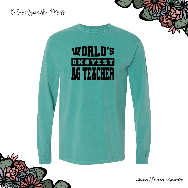 Worlds Okayest Ag Teacher LONG SLEEVE T-Shirt (S-3XL) - Multiple Colors!